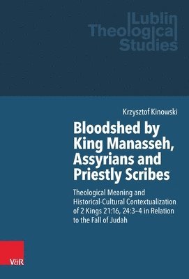 bokomslag Bloodshed by King Manasseh, Assyrians and Priestly Scribes