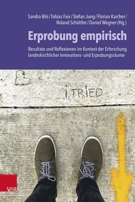 bokomslag Erprobung Empirisch: Resultate Und Reflexionen Im Kontext Der Erforschung Landeskirchlicher Innovations- Und Erprobungsraume