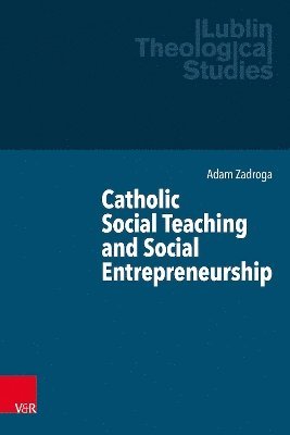 bokomslag Catholic Social Teaching and Social Entrepreneurship