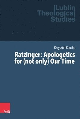 bokomslag Ratzinger: Apologetics for (Not Only) Our Time