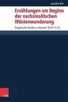 bokomslag Erzahlungen Am Beginn Der Nachsinaitischen Wustenwanderung: Exegetische Studien Zu Numeri 10,29-11,34