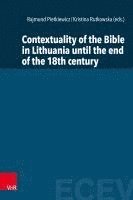 bokomslag Contextuality of the Bible in Lithuania Until the End of the 18th Century
