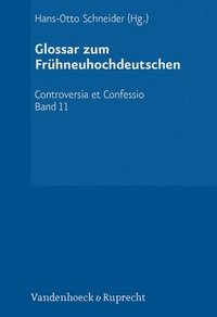 bokomslag Glossar Zum Fruhneuhochdeutschen: Unter Besonderer Berucksichtigung Theologischer Und Kirchenpolitischer Texte Aus Der Zweiten Halfte Des 16. Jahrhund