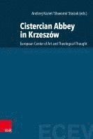 bokomslag Cistercian Abbey in Krzeszow: European Center of Art and Theological Thought