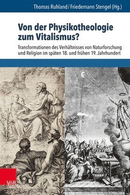 bokomslag Von Der Physikotheologie Zum Vitalismus?: Transformationen Des Verhaltnisses Von Naturforschung Und Religion Im Spaten 18. Und Fruhen 19. Jahrhundert