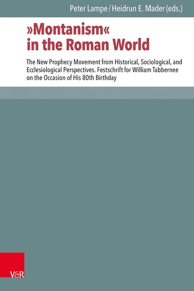 Peter Lampe, Heidrun E. Mader - "Montanism" in the Roman World, Inbunden