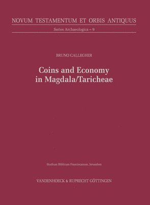 Bruno Callegher - Coins and Economy in Magdala/Taricheae, Inbunden