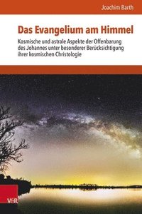 bokomslag Das Evangelium Am Himmel: Kosmische Und Astrale Aspekte Der Offenbarung Des Johannes