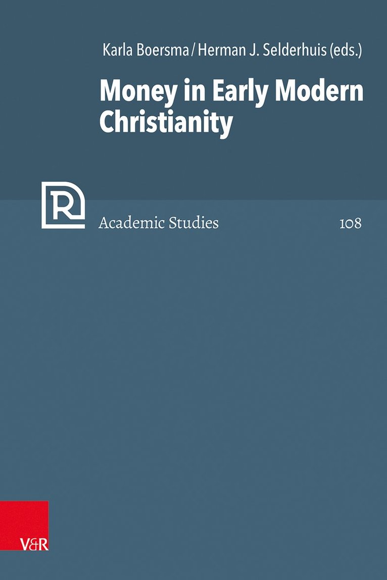 Karla Boersma, Herman J. Selderhuis, Prof. Dr. Herman J. Selderhuis - Money in Early Modern Christianity, Inbunden