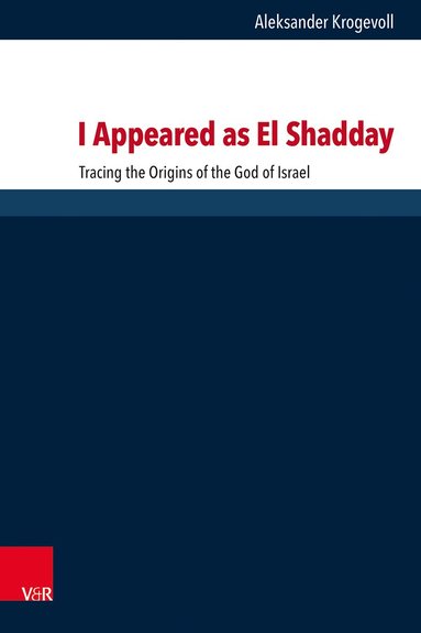 Aleksander Krogevoll - I Appeared as El Shadday, Inbunden