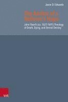 bokomslag The Anchor of a Believer's Hope: John Flavel's (Ca. 1627-1691) Theology of Death, Dying, and Eternal Destiny