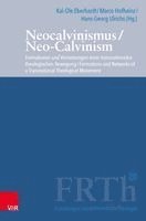 Kai-Ole Eberhardt, Marco Hofheinz - Neocalvinismus / Neo-Calvinism: Europaische Formationen Und Vernetzungen Einer Transnationalen Theologischen Bewegung / Formations and Networks of a T, Inbunden