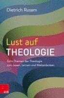 bokomslag Lust Auf Theologie: Zehn Themen Der Theologie Zum Lesen, Lernen Und Weiterdenken