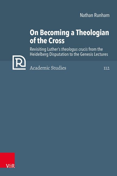 Nathan Runham - On Becoming a Theologian of the Cross, Inbunden