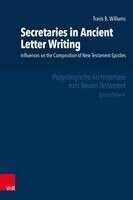 Travis Williams - Secretaries in Ancient Letter Writing, Inbunden