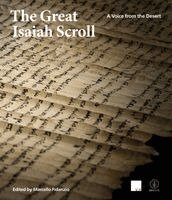 Rebekah van Sant, Lawrence H. Schiffman, Jean Jacques Pérennès, Jodi Magness, Yaron Sideman, Cesare Pagazzi, Dennis Mizzi, Noam Mizrahi, Ruthanne Brooks, Emanuel Tov, Giorgio Skory, Orit Shamir, Ira Rabin, Naama Sukenik, Hindy Najman, Jörg Frey, Jutta Maria Jokiranta, George J. Brooke, Grzegorz Nehring, Marcello Fidanzio - A Voice from the Desert: The Great Isaiah Scroll, Inbunden