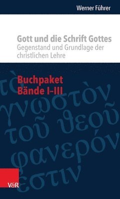 bokomslag Buchpaket - Gott Und Die Schrift Gottes: Gegenstand Und Grundlage Des Christlichen Lehre. Bande I-III