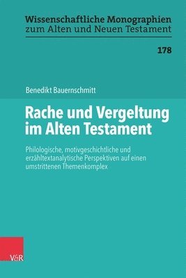 bokomslag Rache Und Vergeltung Im Alten Testament: Philologische, Motivgeschichtliche Und Erzahltextanalytische Perspektiven Auf Einen Umstrittenen Themenkomple