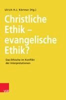 Ulrich H. J. Körtner - Christliche Ethik - evangelische Ethik?, Häftad