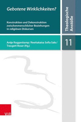 Antje Roggenkamp, Reettakaisa Sofia Salo, Traugott Roser - Gebotene Wirklichkeiten?: Konstruktion Und Dekonstruktion Zwischenmenschlicher Beziehungen in Religiosen Diskursen, Häftad