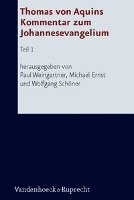 Paul Weingartner, Michael Ernst, Wolfgang SchÃ¶ner, Wolfgang SchAner - Thomas von Aquins Kommentar zum Johannesevangelium, Inbunden