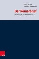 Gerd Theissen, Petra Von Gemunden - Der Romerbrief: Rechenschaft Eines Reformators, Inbunden