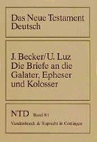 Jurgen Becker, Ulrich Luz - Die Briefe an Die Galater, Epheser Und Kolosser, Häftad