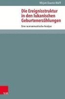 bokomslag Die Ereignisstruktur in Den Lukanischen Geburtenerzahlungen: Eine Raumsemantische Analyse