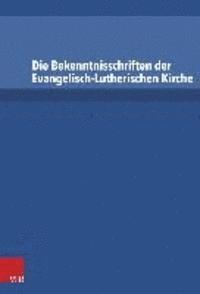 Irene Dingel, Irene (Johannes Gutenberg University) Dingel - Die Bekenntnisschriften Der Evangelisch-Lutherischen Kirche/Paket, Inbunden