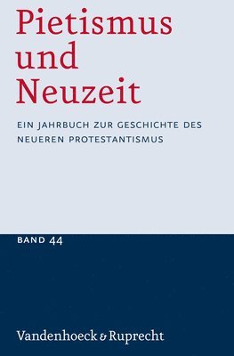 bokomslag Pietismus und Neuzeit Band 44 - 2018