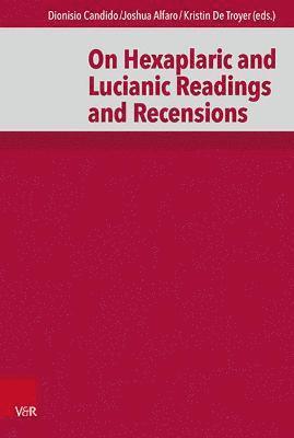 Dionisio Candido, Joshua Alfaro, Kristin De Troyer - On Hexaplaric and Lucianic Readings and Recensions, Inbunden