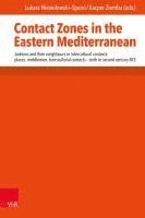 bokomslag Contact Zones in the Eastern Mediterranean: Judeans and Their Neighbours in Intercultural Contexts: Places, Middlemen, Transcultural Contacts. -- Sixt