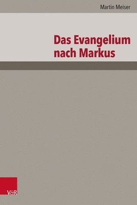 Martin Meiser - Das Evangelium Nach Markus, Inbunden
