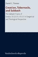 Daniel C. Timmer - Creation, Tabernacle, and Sabbath, Häftad