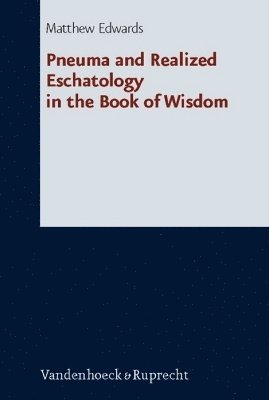 Pneuma and Realized Eschatology in the Book of Wisdom 1