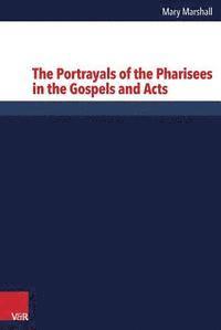 Mary Marshall - Portrayals of the Pharisees in the Gospels and Acts, Inbunden