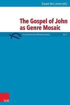Kasper Bro Larsen - The Gospel of John as Genre Mosaic, Inbunden