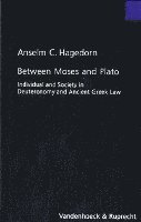 Anselm C Hagedorn - Between Moses and Plato, Inbunden