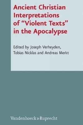 Ancient Christian Interpretations of Violent Texts in the Apocalypse 1
