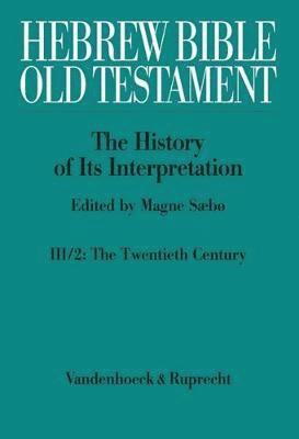 Hebrew Bible / Old Testament. III: From Modernism to Post-Modernism. Part II: The Twentieth Century - From Modernism to Post-Modernism