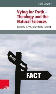 bokomslag Vying for Truth -- Theology and the Natural Sciences