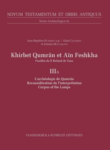Jean-Baptiste Humbert OP - Khirbet Qumrân et Aïn Feshkha: Fouilles du P. Roland de Vaux, Inbunden