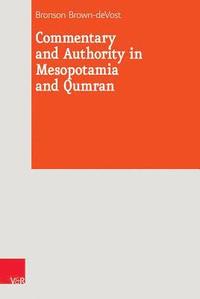 bokomslag Commentary and Authority in Mesopotamia and Qumran