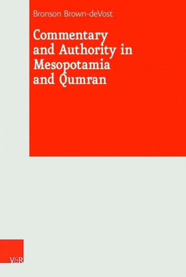 bokomslag Commentary and Authority in Mesopotamia and Qumran