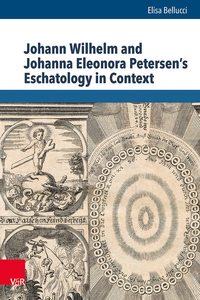 bokomslag Johann Wilhelm and Johanna Eleonora Petersen's Eschatology in Context