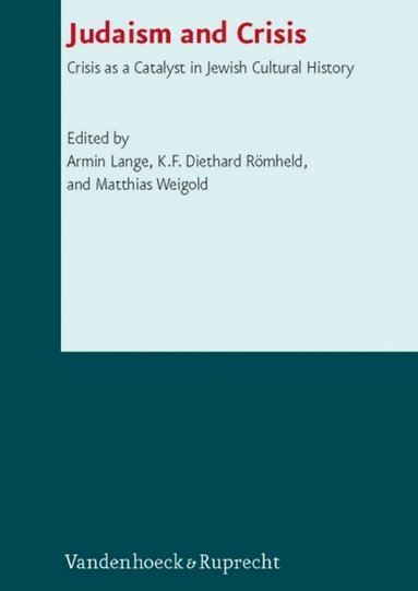 Armin Lange, K F Diethard Dr Romheld, Matthias Weigold - Judaism and Crisis, Inbunden