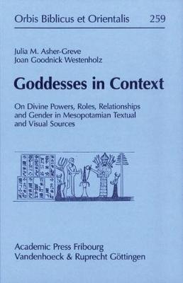 Goddesses in Context: On Divine Powers, Roles, Relationships and Gender in Mesopotamian Textual and Visual Sources