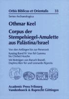 Othmar Keel - Corpus Der Stempelsiegel-Amulette Aus Palastina/Israel: Von Den Anfangen Bis Zur Perserzeit, Inbunden
