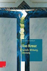 bokomslag Das Kreuz - Gestalt, Wirkung, Deutung