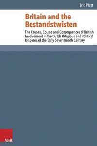 Eric Platt - Britain and the Bestandstwisten, Inbunden